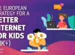 La Comisión Europea publica el informe de evaluación de la estrategia “Better Internet for Kids”